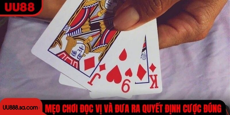 Bật mí mẹo chơi đọc vị và đưa ra quyết định cược đúng đắn