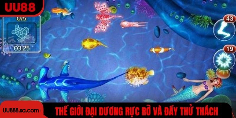 Thế giới đại dương rực rỡ và đầy thử thách hấp dẫn