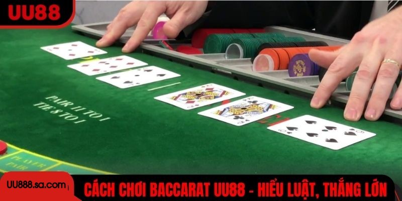 Cách Chơi Baccarat UU88