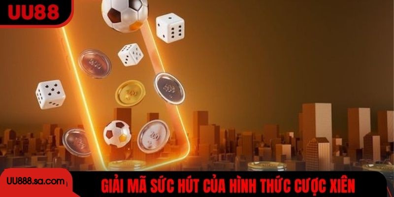 Giải mã sức hút thật sự của hình thức cược xiên