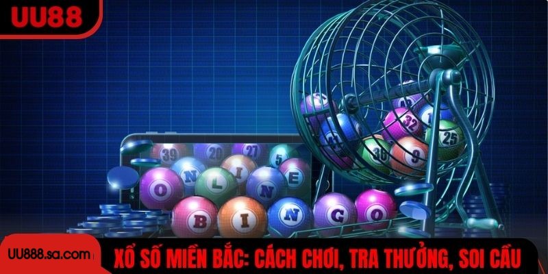Xổ Số Miền Bắc - UU88
