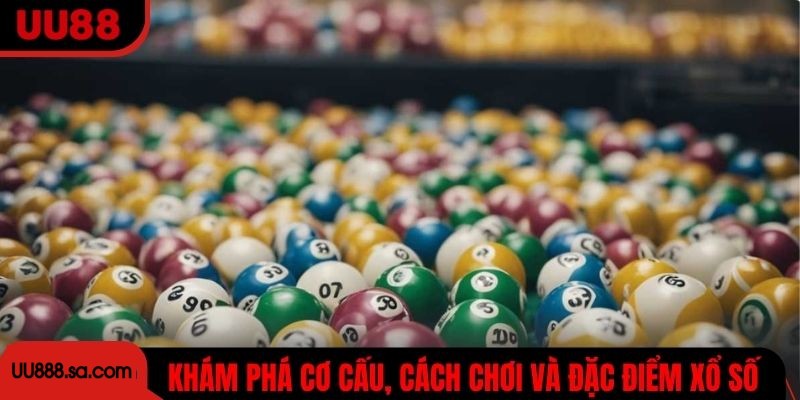 Khám phá cơ cấu, cách chơi và đặc điểm xổ số miền Bắc