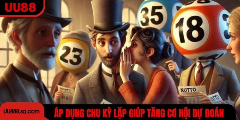 Áp dụng mẹo chu kỳ lặp giúp tăng khả năng dự đoán con số may mắn