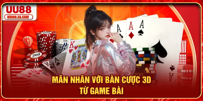Mãn nhãn với bàn cược 3D từ Game Bài