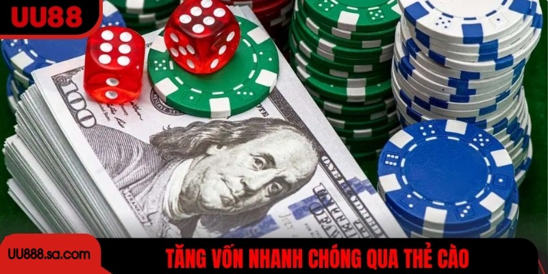 Tăng vốn nhanh chóng qua thẻ cào