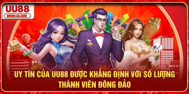 Uy tín của UU88 được khẳng định với số lượng thành viên đông đảo